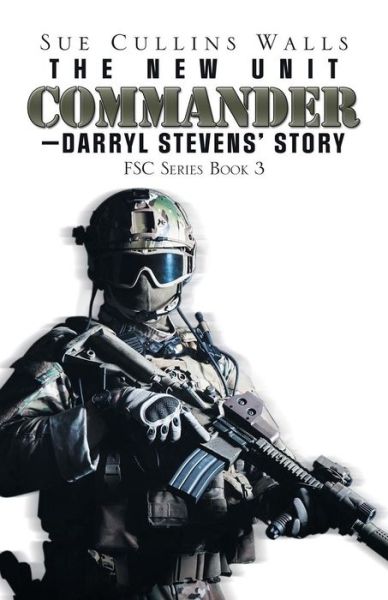 Cover for Sue Cullins Walls · The New Unit Commander-Darryl Stevens' Story (Pocketbok) (2018)