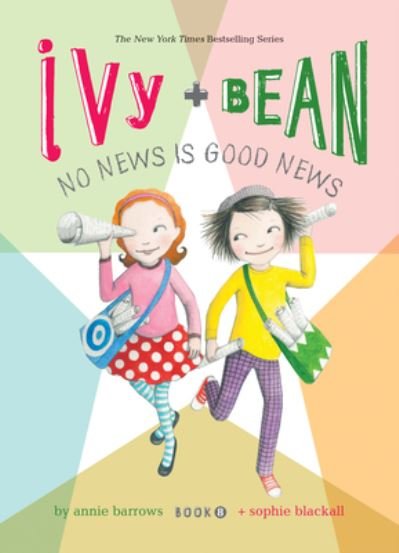 Cover for Annie Barrows · Ivy and Bean: No News Is Good News: #8 (Hardcover Book) (2020)