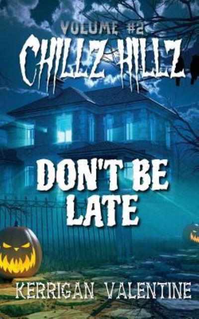 Cover for Kerrigan Valentine · Chillz Hillz #2 : Don't Be Late (Paperback Book) (2016)