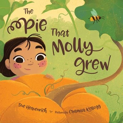 Cover for Sue Heavenrich · Pie That Molly Grew (Bok) (2023)