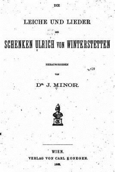 Cover for J Minor · Die Leiche und Lieder des Schenken Ulrich von Winterstetten (Paperback Book) (2016)