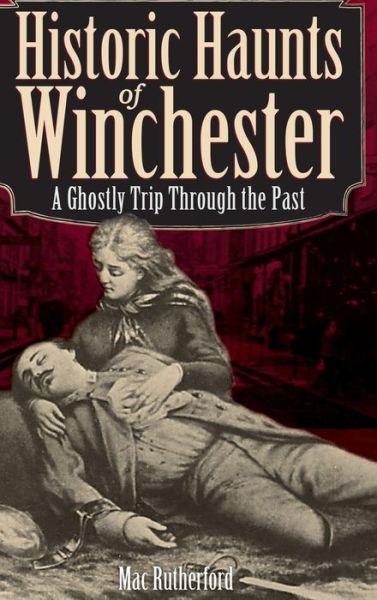 Cover for Mac Rutherford · Historic Haunts of Winchester (Hardcover Book) (2007)