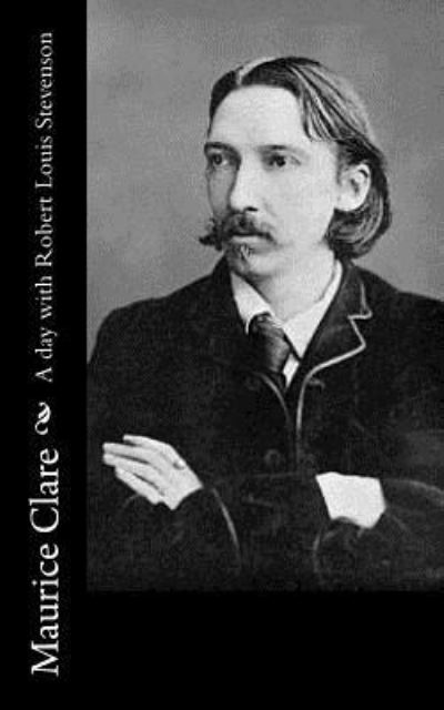 Cover for Maurice Clare · A day with Robert Louis Stevenson (Paperback Book) (2016)