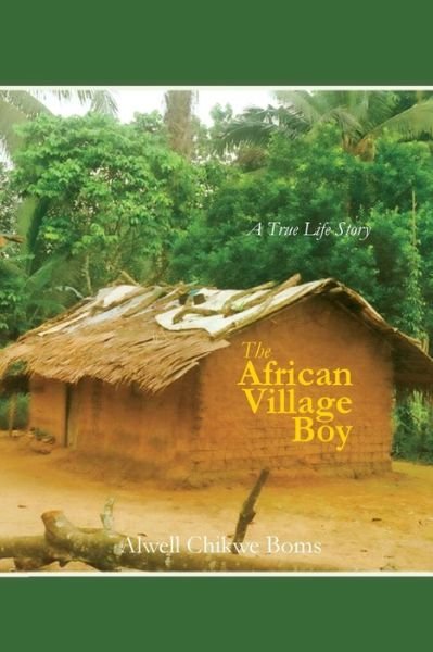 Cover for Alwell Chikwe Boms · The African Village Boy (Pocketbok) (2011)