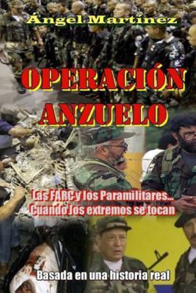 Operaci n Anzuelo - Angel Martinez - Books - Createspace Independent Publishing Platf - 9781541041844 - April 28, 2017