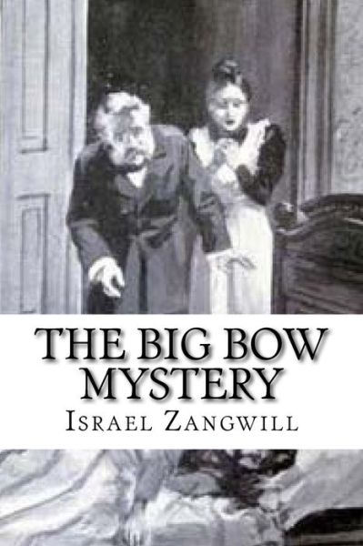 Cover for Israel Zangwill · The Big Bow Mystery (Paperback Book) (2017)