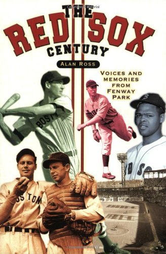 Cover for Alan Ross · The Red Sox Century: Voices and Memories from Fenway Park (Paperback Bog) (2004)