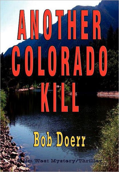 Another Colorado Kill - Bob Doerr - Kirjat - Totalrecall Publications - 9781590957844 - tiistai 4. lokakuuta 2011