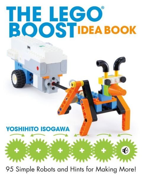 Cover for Yoshihito Isogawa · The LEGO BOOST Idea Book: 95 Simple Robots and Hints for Making More! (Taschenbuch) (2018)