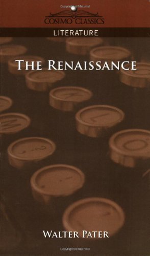 The Renaissance (Cosimo Classics Literature) - Walter Pater - Livres - Cosimo Classics - 9781596054844 - 1 novembre 2005