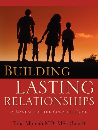 Cover for Tobe Momah · Building Lasting Relationships-a Manual for the Complete Home (Paperback Bog) (2006)