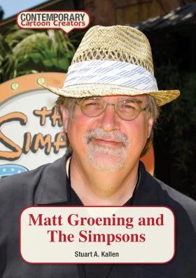 Cover for Stuart a Kallen · Matt Groening and the Simpsons (Hardcover Book) (2015)