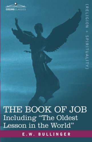 Cover for E.w. Bullinger · The Book of Job, Including &quot;The Oldest Lesson in the World&quot; (Hardcover Book) (2007)