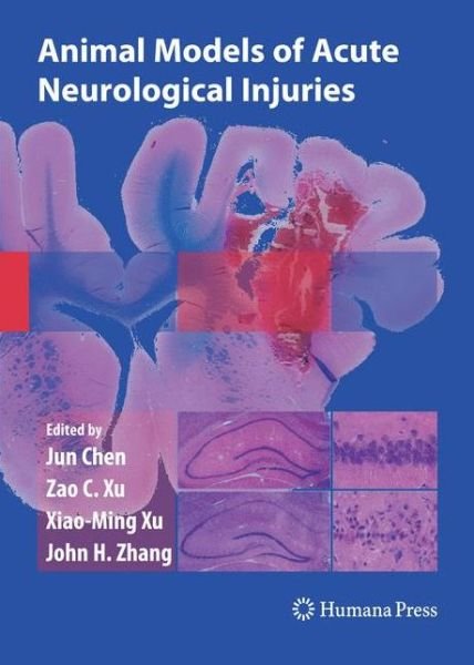 Cover for Jun Chen · Animal Models of Acute Neurological Injuries - Springer Protocols Handbooks (Inbunden Bok) [2009 edition] (2008)