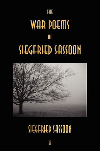 The War Poems of Siegfried Sassoon - Siegfried Sassoon - Books - Merchant Books - 9781603862844 - January 3, 2010