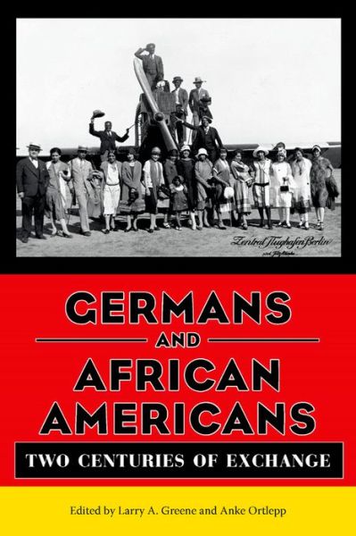 Cover for Larry a Greene · Germans and African Americans: Two Centuries of Exchange (Hardcover Book) (2010)