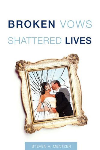 Cover for Steven Mentzer · Broken Vows Shattered Lives (Paperback Book) (2009)