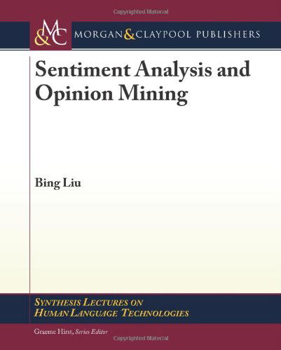 Cover for Bing Liu · Sentiment Analysis and Opinion Mining (Synthesis Lectures on Human Language Technologies) (Paperback Book) (2012)