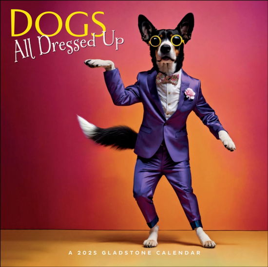 Cover for Gladstone Media · Dogs, All Dressed Up Square Wall Calendar 2025 (Calendar) (2024)