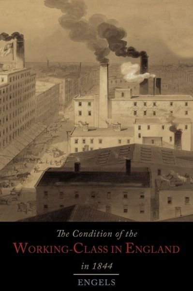 Cover for Friedrich Engels · The Condition of the Working-Class in England in 1844 (Paperback Bog) (2013)
