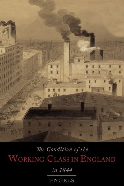 Cover for Friedrich Engels · The Condition of the Working-Class in England in 1844 (Paperback Book) (2013)