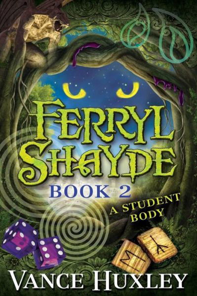 Cover for Vance Huxley · Ferryl Shayde - Book 2 - A Student Body (Paperback Book) (2017)