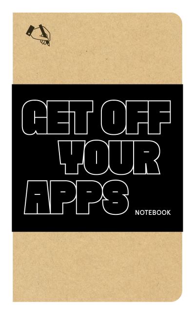 Cover for Princeton Architectural P · Get Off Your Apps Notebook (Papperier) (2021)