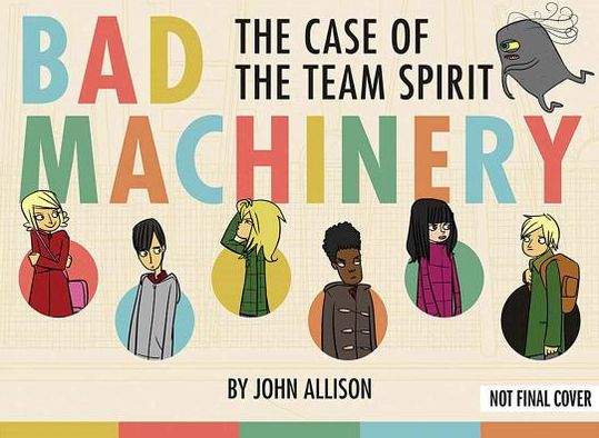 Cover for John Allison · Bad Machinery Volume 1: The Case of the Team Spirit - BAD MACHINERY GN (Paperback Book) (2013)