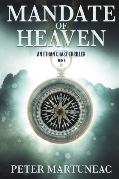Cover for Martuneac Peter Martuneac · Mandate of Heaven: A Treasure Hunting Adventure - Ethan Chase Thriller (Paperback Book) (2022)