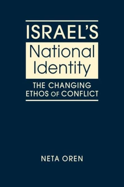 Cover for Neta Oren · Israel's National Identity: The Changing Ethos of Conflict (Gebundenes Buch) (2019)