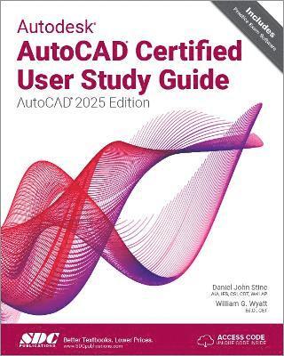 Cover for Daniel John Stine · Autodesk AutoCAD Certified User Study Guide: AutoCAD 2025 Edition (Paperback Book) (2025)