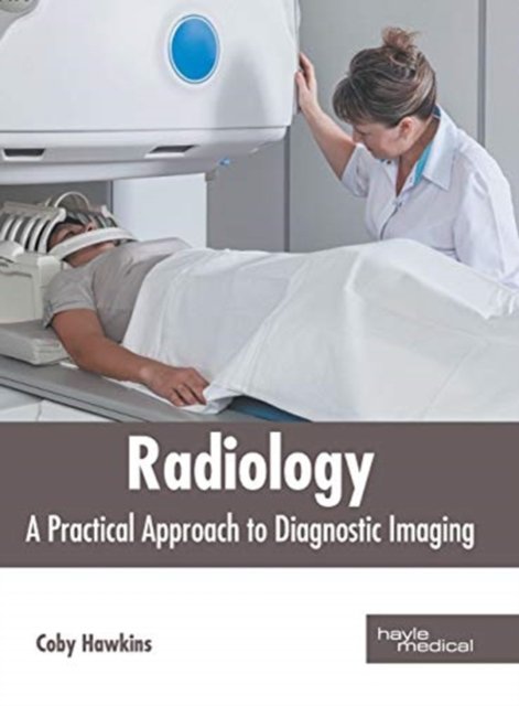 Cover for Coby Hawkins · Radiology: A Practical Approach to Diagnostic Imaging (Hardcover Book) (2019)