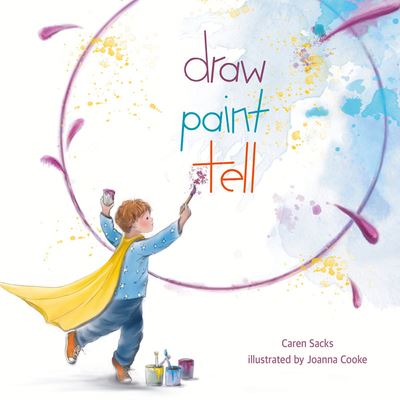 Cover for Caren Sacks · Draw Paint Tell (Hardcover Book) (2022)