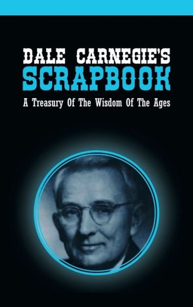 Dale Carnegie's Scrapbook - Dale Carnegie - Livros - www.bnpublishing.com - 9781638231844 - 2013