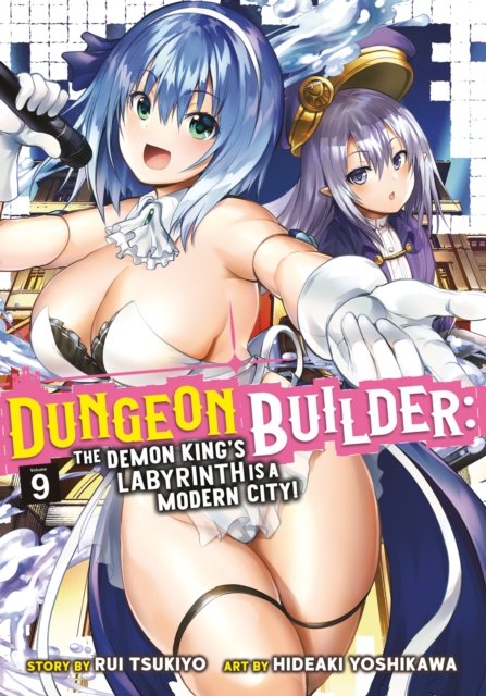 Cover for Rui Tsukiyo · Dungeon Builder: The Demon King's Labyrinth is a Modern City! (Manga) Vol. 9 - Dungeon Builder: The Demon King's Labyrinth is a Modern City! (Manga) (Pocketbok) (2024)