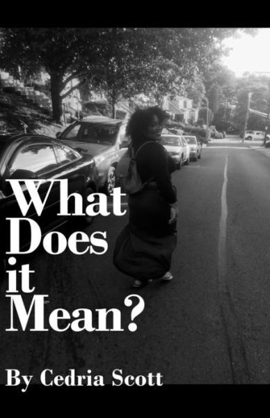 Cover for Cedria Scott · What Does it Mean? (Paperback Book) (2019)