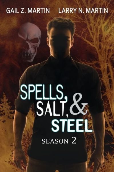 Cover for Gail Z. Martin · Spells, Salt, &amp; Steel Season Two (Bok) (2022)