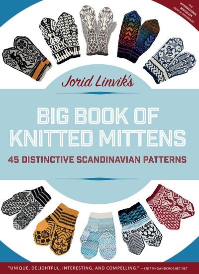 Cover for Jorid Linvik · Jorid Linvik's Big Book of Knitted Mittens: 45 Distinctive Scandinavian Patterns (Paperback Book) (2021)