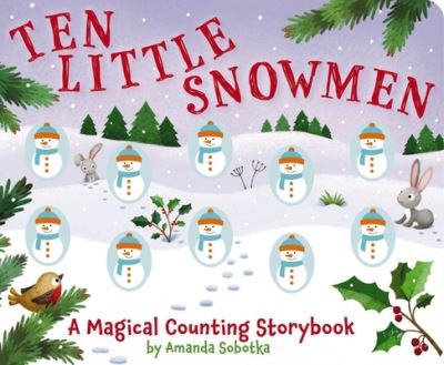 Cover for Amanda Sobotka · Ten Little Snowmen: A Magical Counting Storybook (Kartonbuch) (2022)