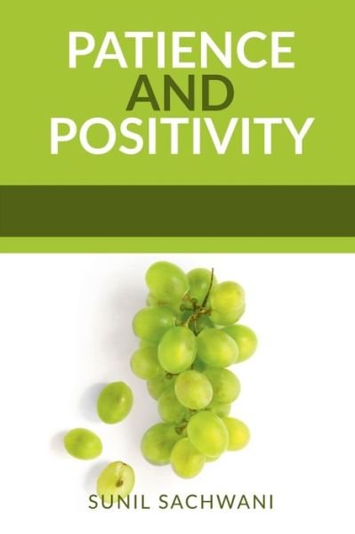 Cover for Sunil Sachwani · Patience and Positivity (Book) (2020)