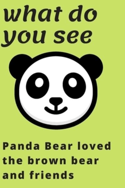 Cover for Michael David · What Do You See? Panda Bear Loved the Brown Bear and Friends (Paperback Book) (2020)