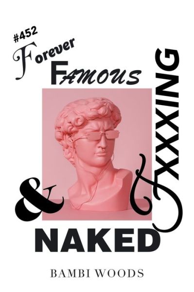 Cover for Bambi Woods · Forever Famous and Fxxxing Naked (Paperback Book) (2021)