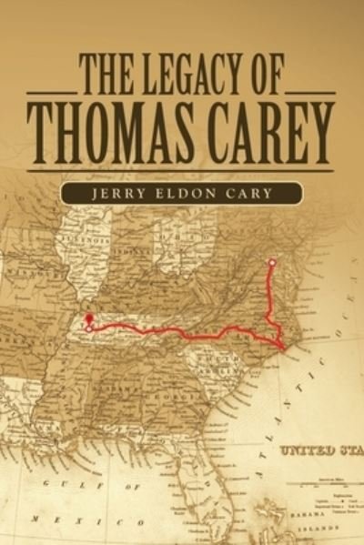 Cover for Jerry Eldon Cary · Legacy of Thomas Carey (Book) (2022)