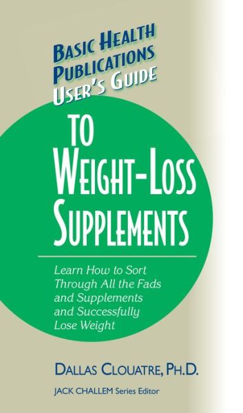 Cover for Dallas Clouatre · User's Guide to Weight-Loss Supplements - Basic Health Publications User's Guide (Gebundenes Buch) (2003)