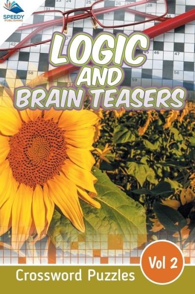 Cover for Speedy Publishing LLC · Logic and Brain Teasers Crossword Puzzles Vol 2 (Paperback Bog) (2015)