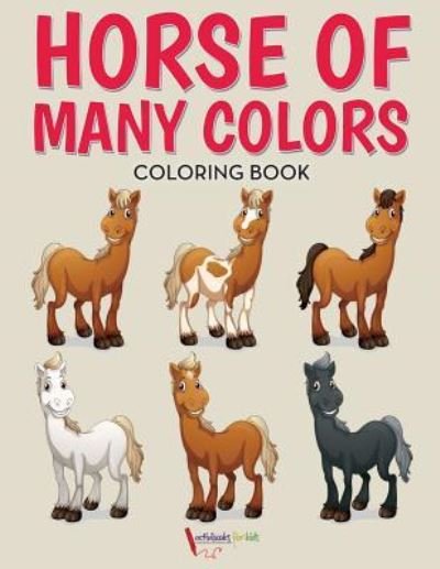Cover for Activibooks For Kids · Horse of Many Colors Coloring Book (Paperback Book) (2016)