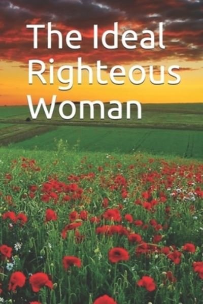 Cover for Ibn Kathir · The Ideal Righteous Woman (Pocketbok) (2019)