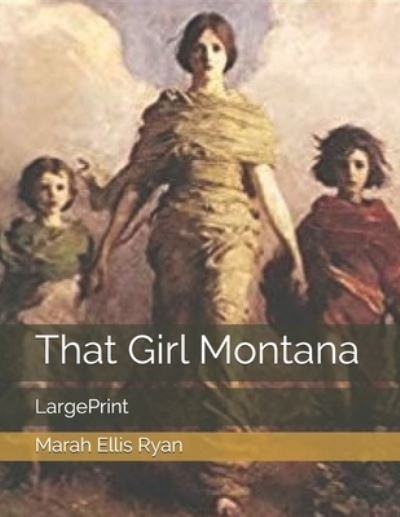 Cover for Marah Ellis Ryan · That Girl Montana: LargePrint (Paperback Book) (2021)