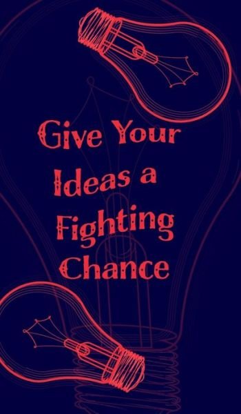 Cover for Mantablast · Give Your Ideas a Fighting Chance - Blank Lined 5x8 Notebook for Quick Ideas (Gebundenes Buch) (2020)