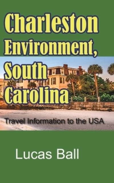 Cover for Lucas Ball · Charleston Environment, South Carolina (Taschenbuch) (2024)